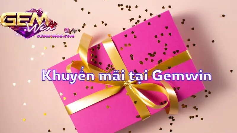 Chương trình khuyến mãi Gemwin nổi bật