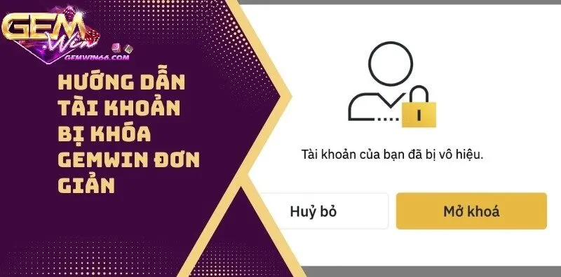 Làm gì khi tài khoản Gemwin bị khóa